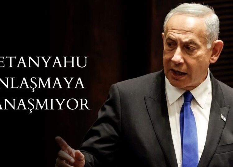 Netanyahu, İsrail'in ne olursa olsun anlaşmayacağını söyledi